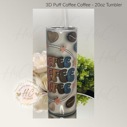 3D Puff Coffee Coffee - 20oz Tumbler