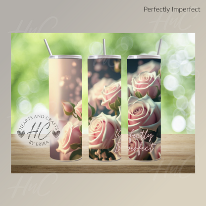 Perfectly Imperfect 01 - 20oz Straight Tumbler (Physical Item)