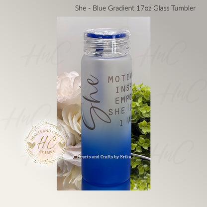 She (Motivation) - 17oz Blue Gradient Glass Tumbler