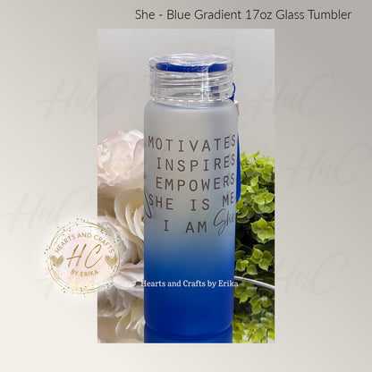 She (Motivation) - 17oz Blue Gradient Glass Tumbler