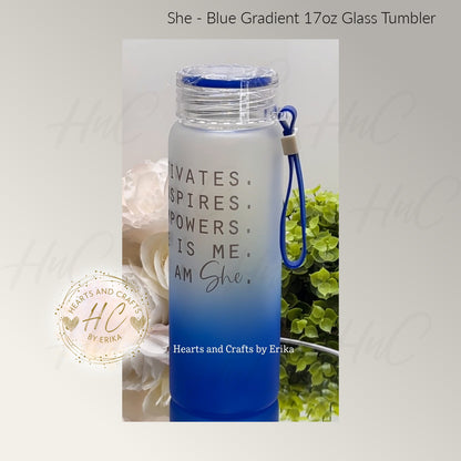 She (Motivation) - 17oz Blue Gradient Glass Tumbler