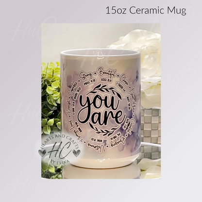 You Are - 15oz Ceramic Mug